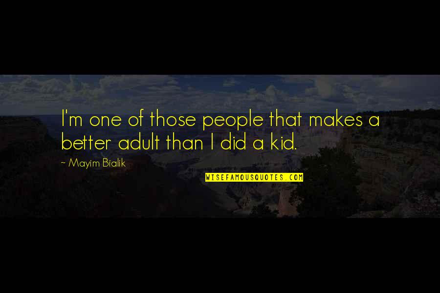 Samden Group Quotes By Mayim Bialik: I'm one of those people that makes a