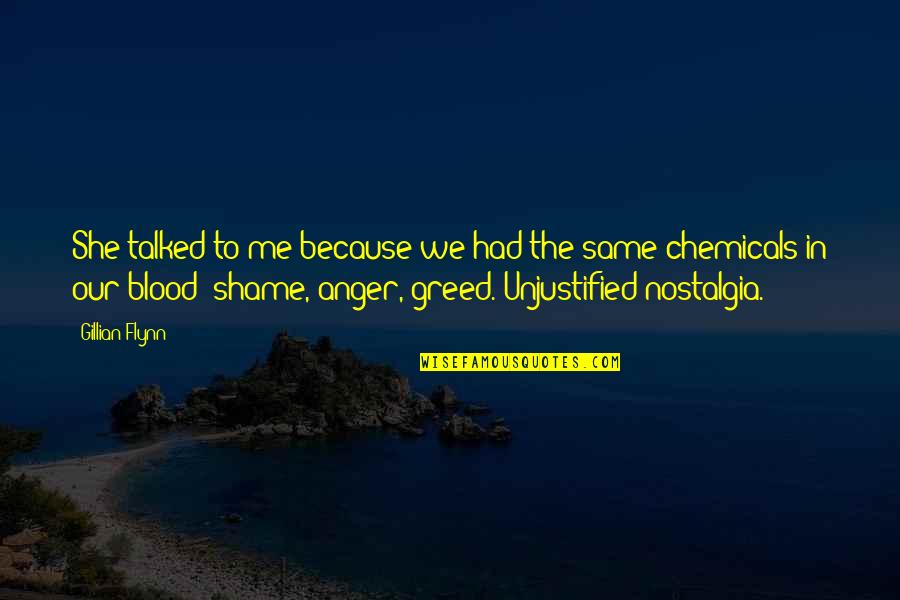 Same Blood Quotes By Gillian Flynn: She talked to me because we had the Same Blood Quotes By Gillian Flynn: She talked to me because we had the