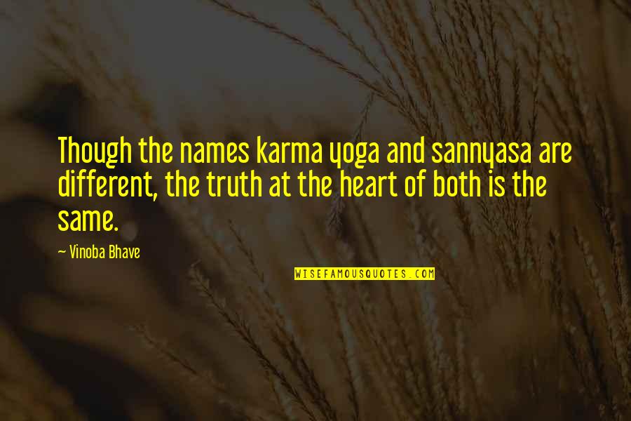 Same Names Quotes By Vinoba Bhave: Though the names karma yoga and sannyasa are