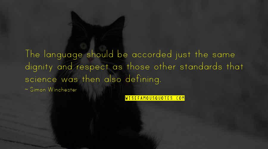 Same Respect Quotes By Simon Winchester: The language should be accorded just the same