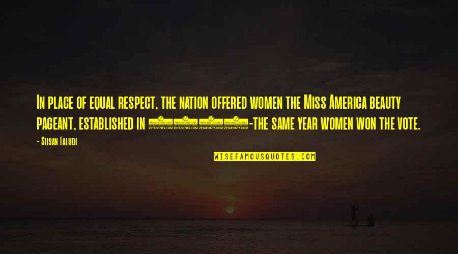 Same Respect Quotes By Susan Faludi: In place of equal respect, the nation offered