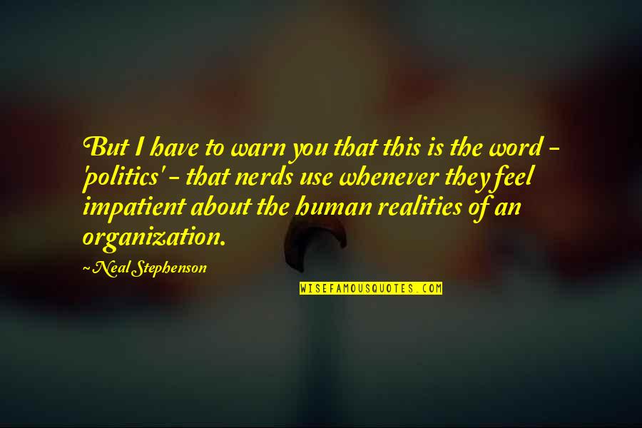Same Thinking Friends Quotes By Neal Stephenson: But I have to warn you that this Same Thinking Friends Quotes By Neal Stephenson: But I have to warn you that this