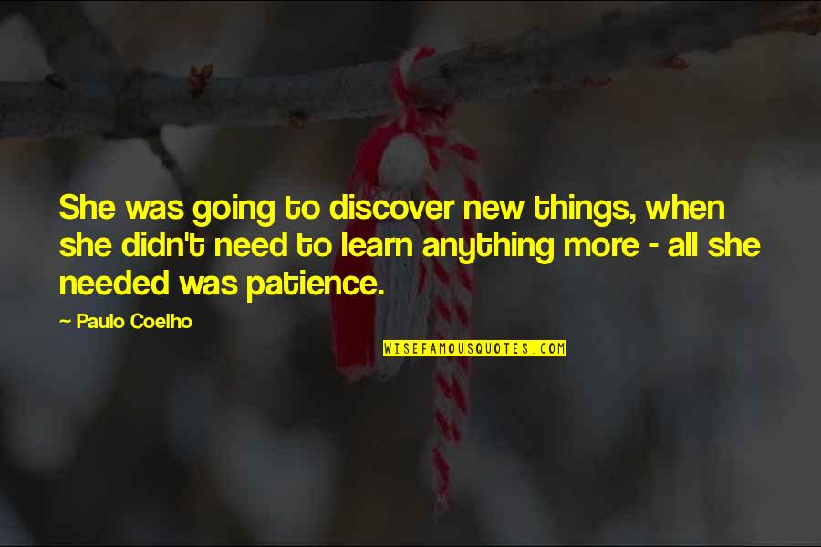 Sameas Quotes By Paulo Coelho: She was going to discover new things, when