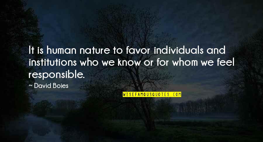 Samelia Quotes By David Boies: It is human nature to favor individuals and Samelia Quotes By David Boies: It is human nature to favor individuals and