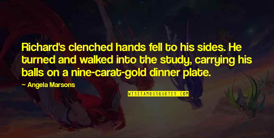 Samels Patrick Quotes By Angela Marsons: Richard's clenched hands fell to his sides. He Samels Patrick Quotes By Angela Marsons: Richard's clenched hands fell to his sides. He