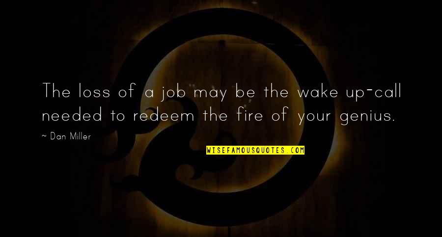 Sami Makarem Quotes By Dan Miller: The loss of a job may be the