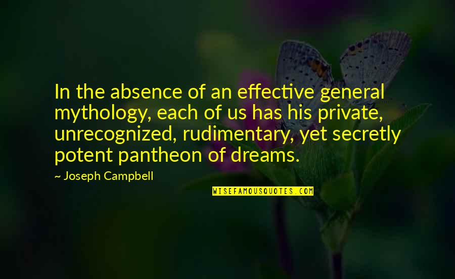 Samilia Quotes By Joseph Campbell: In the absence of an effective general mythology,