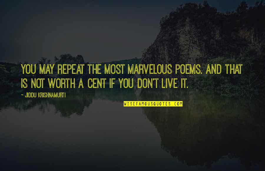 Samilyn Quotes By Jiddu Krishnamurti: You may repeat the most marvelous poems. And