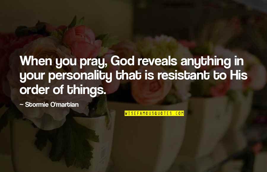 Sammael Statue Quotes By Stormie O'martian: When you pray, God reveals anything in your Sammael Statue Quotes By Stormie O'martian: When you pray, God reveals anything in your