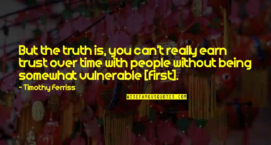 Sammael Statue Quotes By Timothy Ferriss: But the truth is, you can't really earn Sammael Statue Quotes By Timothy Ferriss: But the truth is, you can't really earn
