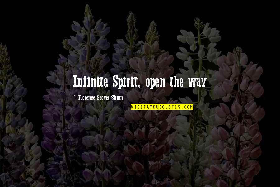 Sammantha Quotes By Florence Scovel Shinn: Infinite Spirit, open the way