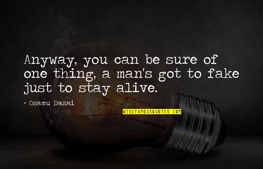 Sammartano Obit Quotes By Osamu Dazai: Anyway, you can be sure of one thing,