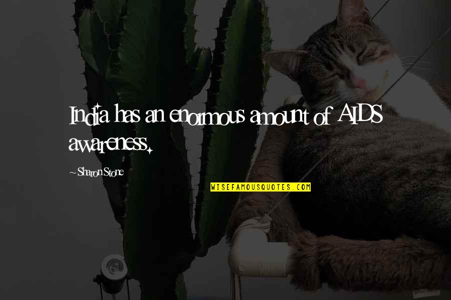 Sammee Pizza Quotes By Sharon Stone: India has an enormous amount of AIDS awareness. Sammee Pizza Quotes By Sharon Stone: India has an enormous amount of AIDS awareness.