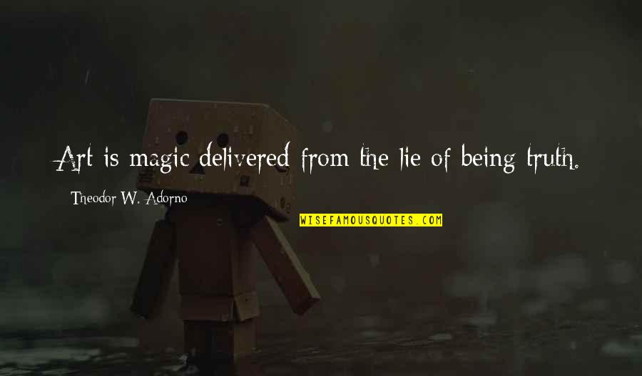 Sammies Hot Quotes By Theodor W. Adorno: Art is magic delivered from the lie of