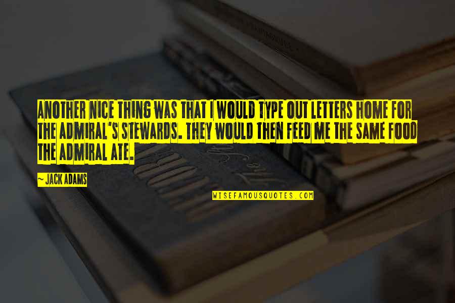 Sammis Power Quotes By Jack Adams: Another nice thing was that I would type