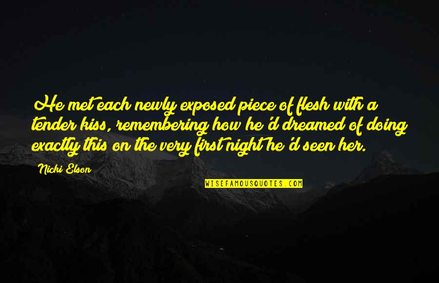 Samoborsko Quotes By Nicki Elson: He met each newly exposed piece of flesh Samoborsko Quotes By Nicki Elson: He met each newly exposed piece of flesh
