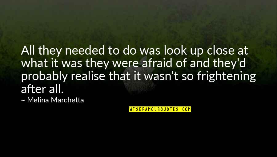 Samonas Quotes By Melina Marchetta: All they needed to do was look up