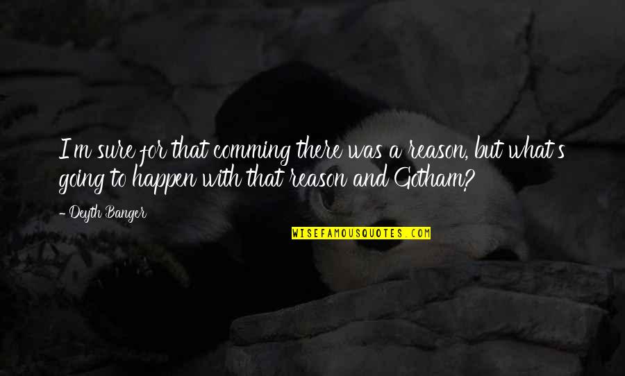 Samonte Family Quotes By Deyth Banger: I'm sure for that comming there was a