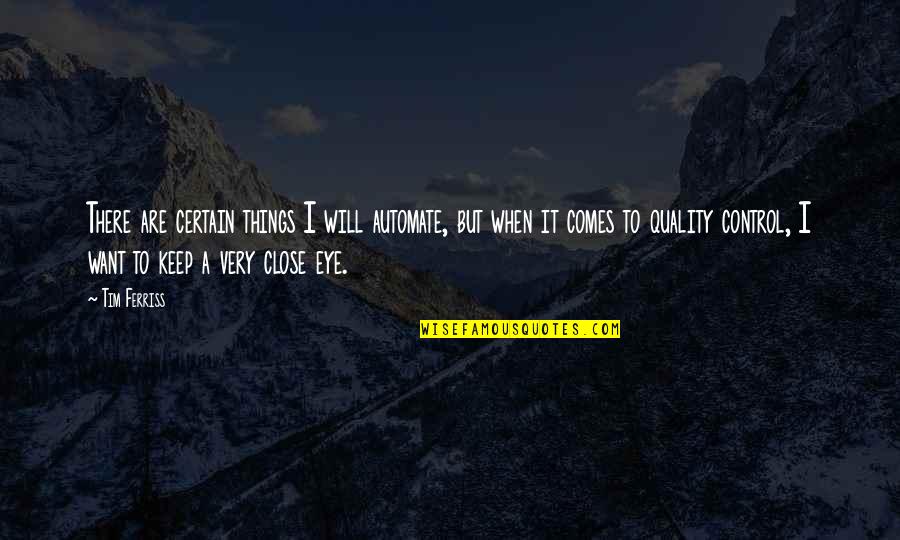 Samonte Hymns Quotes By Tim Ferriss: There are certain things I will automate, but