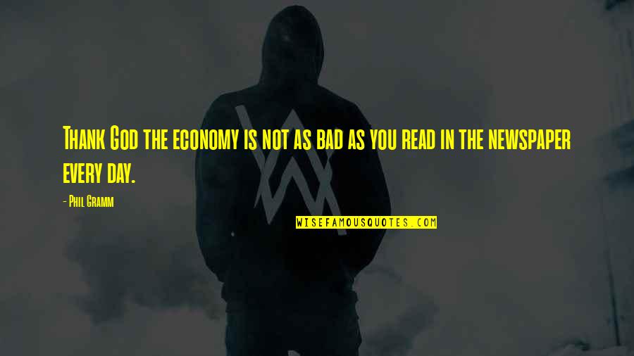 Samorga Bag Organizer Quotes By Phil Gramm: Thank God the economy is not as bad