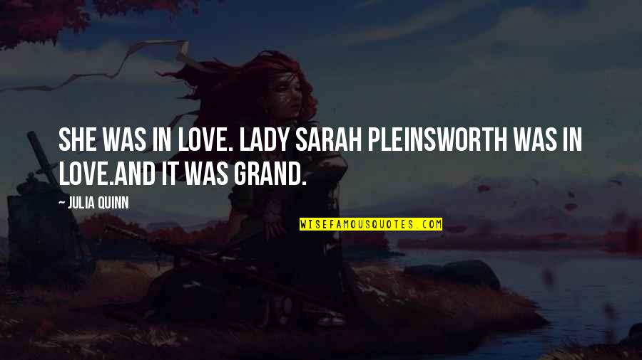 Samota Quotes By Julia Quinn: She was in love. Lady Sarah Pleinsworth was