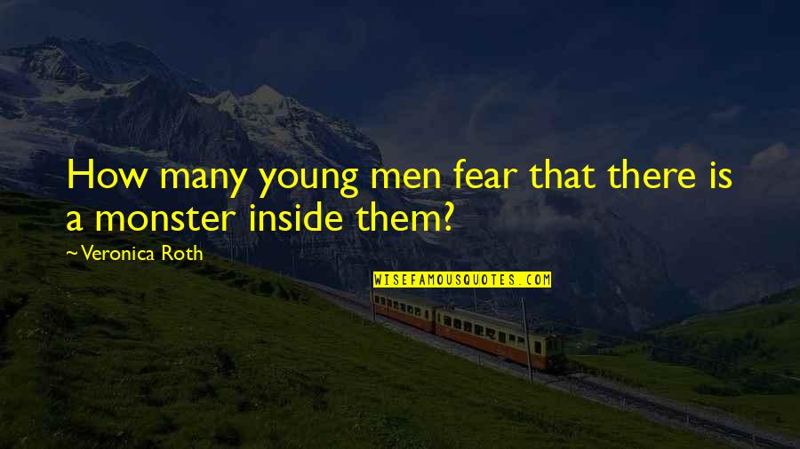 Samouiloff Quotes By Veronica Roth: How many young men fear that there is Samouiloff Quotes By Veronica Roth: How many young men fear that there is