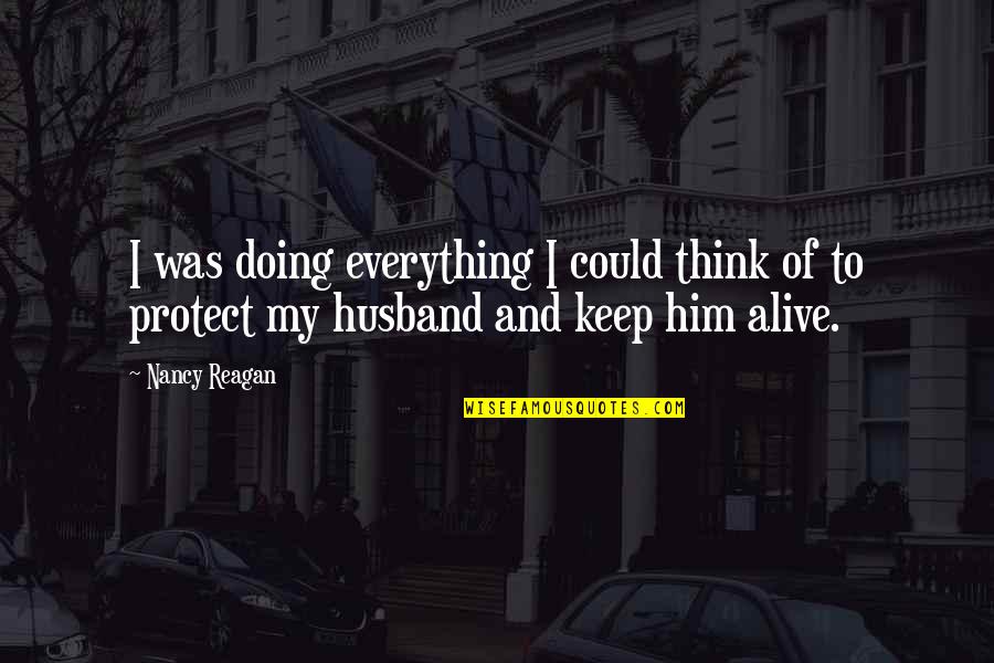 Sampean Artinya Quotes By Nancy Reagan: I was doing everything I could think of