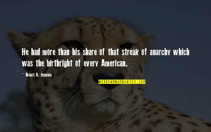 Sampean Pancen Quotes By Robert A. Heinlein: He had more than his share of that