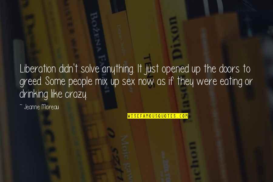 Sampieri Jewelers Quotes By Jeanne Moreau: Liberation didn't solve anything. It just opened up Sampieri Jewelers Quotes By Jeanne Moreau: Liberation didn't solve anything. It just opened up