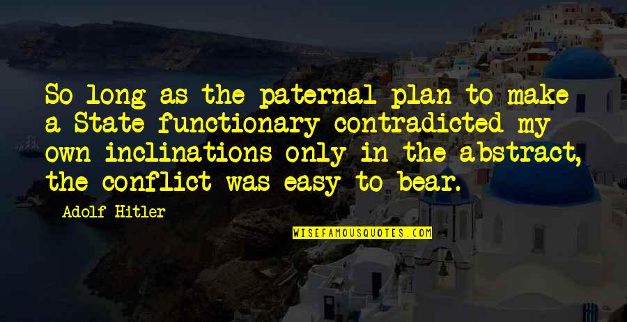 Sampietro Electrodomesticos Quotes By Adolf Hitler: So long as the paternal plan to make Sampietro Electrodomesticos Quotes By Adolf Hitler: So long as the paternal plan to make