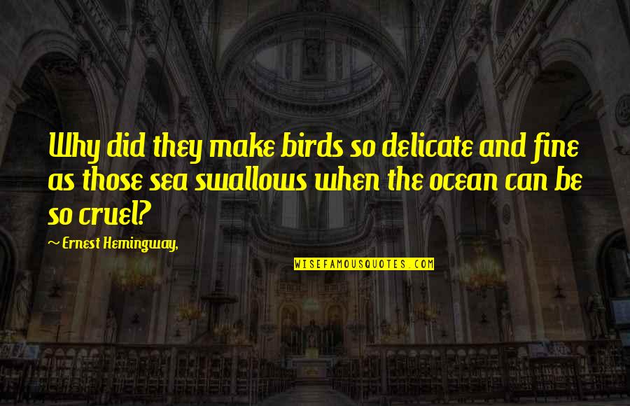 Sample Menu Quotes By Ernest Hemingway,: Why did they make birds so delicate and