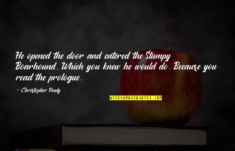 Sampleradar Quotes By Christopher Healy: He opened the door and entered the Stumpy Sampleradar Quotes By Christopher Healy: He opened the door and entered the Stumpy