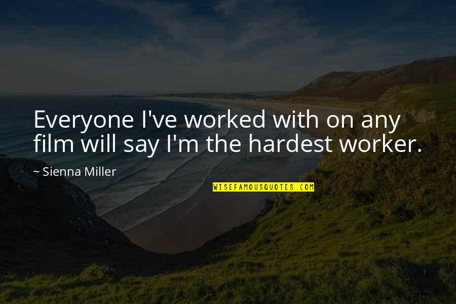 Samplers Cross Stitch Quotes By Sienna Miller: Everyone I've worked with on any film will