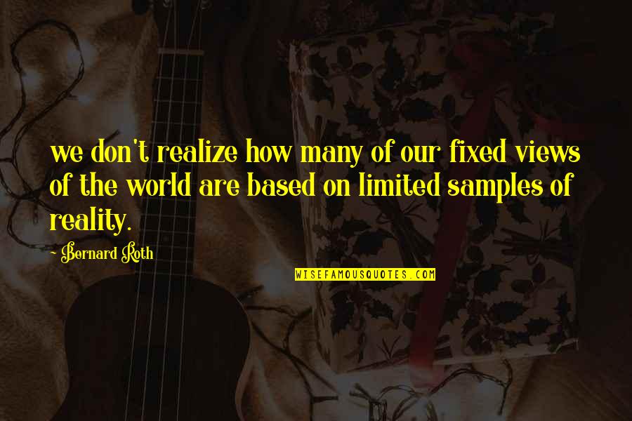 Samples Quotes By Bernard Roth: we don't realize how many of our fixed