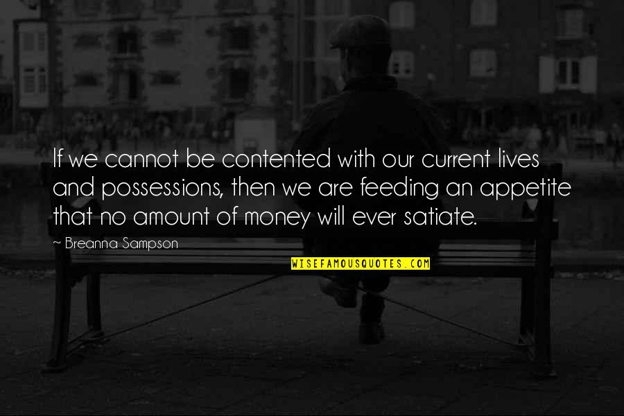 Sampson Quotes By Breanna Sampson: If we cannot be contented with our current