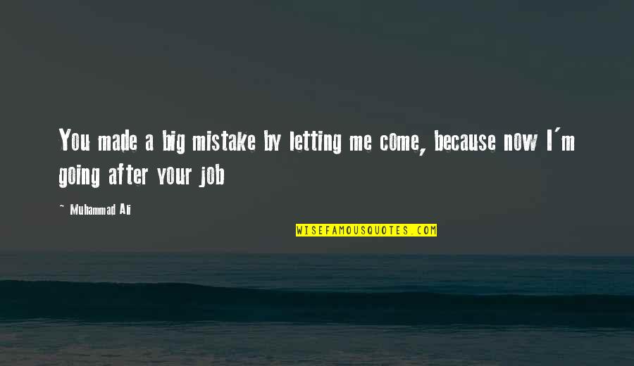 Samsam Youtube Quotes By Muhammad Ali: You made a big mistake by letting me