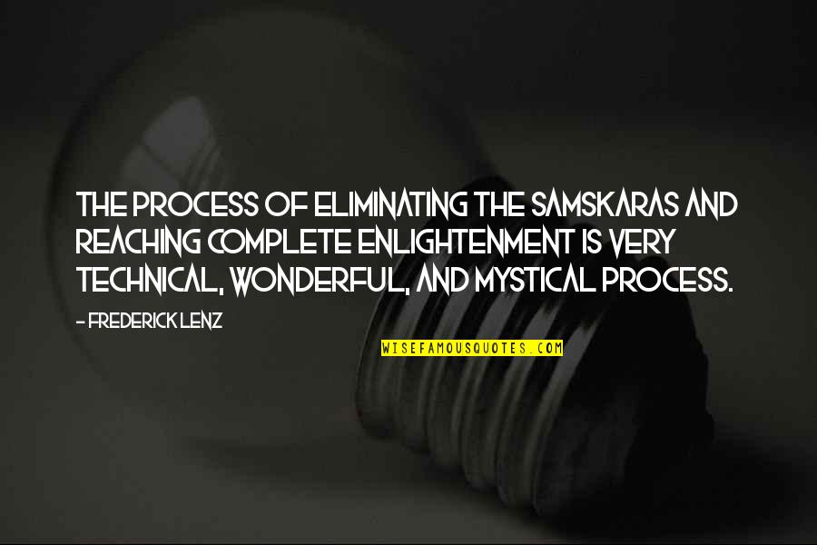 Samskaras Quotes By Frederick Lenz: The process of eliminating the samskaras and reaching