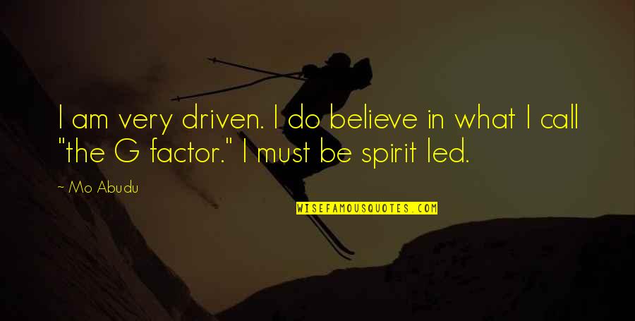 Samsonite Spinner Quotes By Mo Abudu: I am very driven. I do believe in