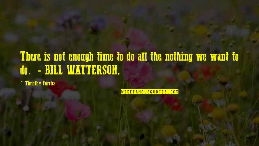 Samsonite Spinner Quotes By Timothy Ferriss: There is not enough time to do all