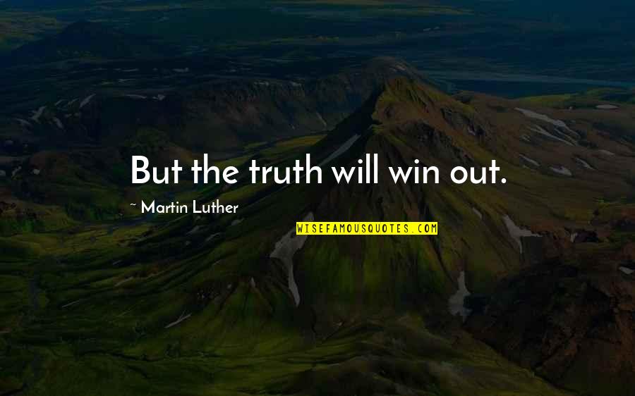 Samsung Galaxy S3 Cases Quotes By Martin Luther: But the truth will win out.