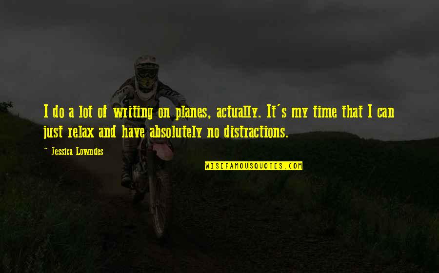 Samtenes Quotes By Jessica Lowndes: I do a lot of writing on planes,