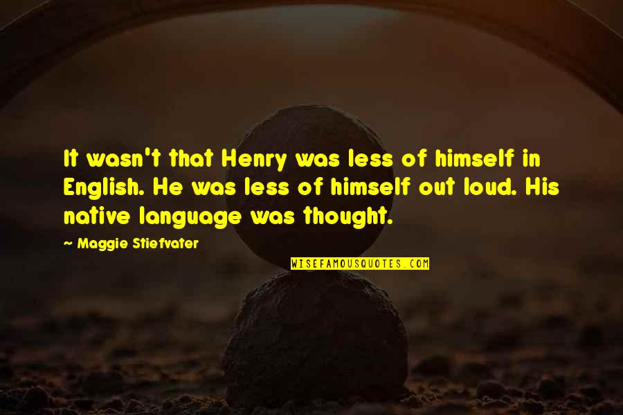 Samuel Adams Gun Quotes By Maggie Stiefvater: It wasn't that Henry was less of himself Samuel Adams Gun Quotes By Maggie Stiefvater: It wasn't that Henry was less of himself