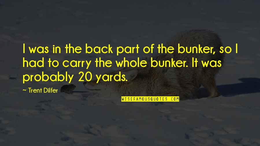 Samuel Beckett Fail Quotes By Trent Dilfer: I was in the back part of the Samuel Beckett Fail Quotes By Trent Dilfer: I was in the back part of the