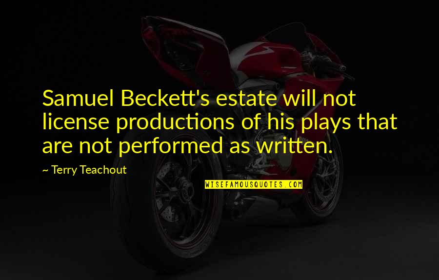 Samuel Beckett Quotes By Terry Teachout: Samuel Beckett's estate will not license productions of