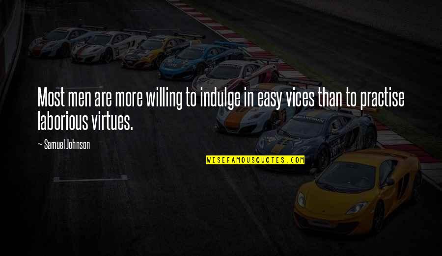 Samuel Johnson Quotes By Samuel Johnson: Most men are more willing to indulge in