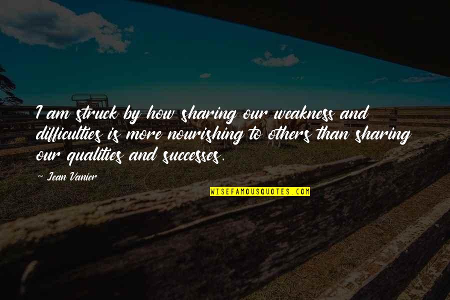 Samuel Longfellow Quotes By Jean Vanier: I am struck by how sharing our weakness