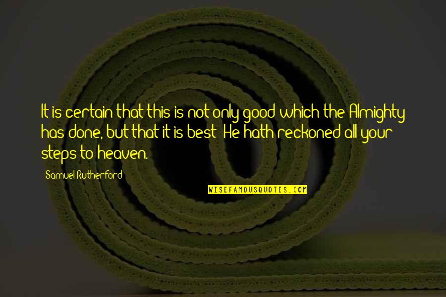 Samuel Rutherford Quotes By Samuel Rutherford: It is certain that this is not only