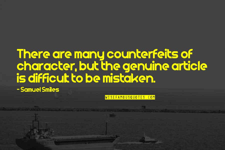 Samuel Smiles Quotes By Samuel Smiles: There are many counterfeits of character, but the Samuel Smiles Quotes By Samuel Smiles: There are many counterfeits of character, but the