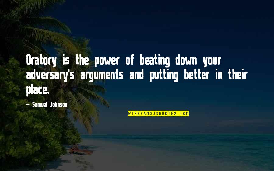 Samuel's Quotes By Samuel Johnson: Oratory is the power of beating down your