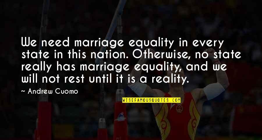Samuelsohn Retailer Quotes By Andrew Cuomo: We need marriage equality in every state in Samuelsohn Retailer Quotes By Andrew Cuomo: We need marriage equality in every state in